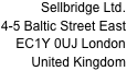 Sellbridge Ltd. 
4-5 Baltic Street East
EC1Y 0UJ London
United Kingdom